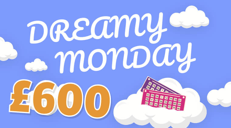 £600 Dreamy Monday